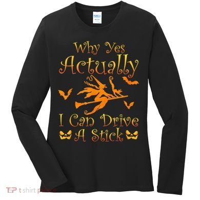 Why Yes Actually I Can Drive A Stick Funny Witch Costume Women's Long Sleeve Shirt