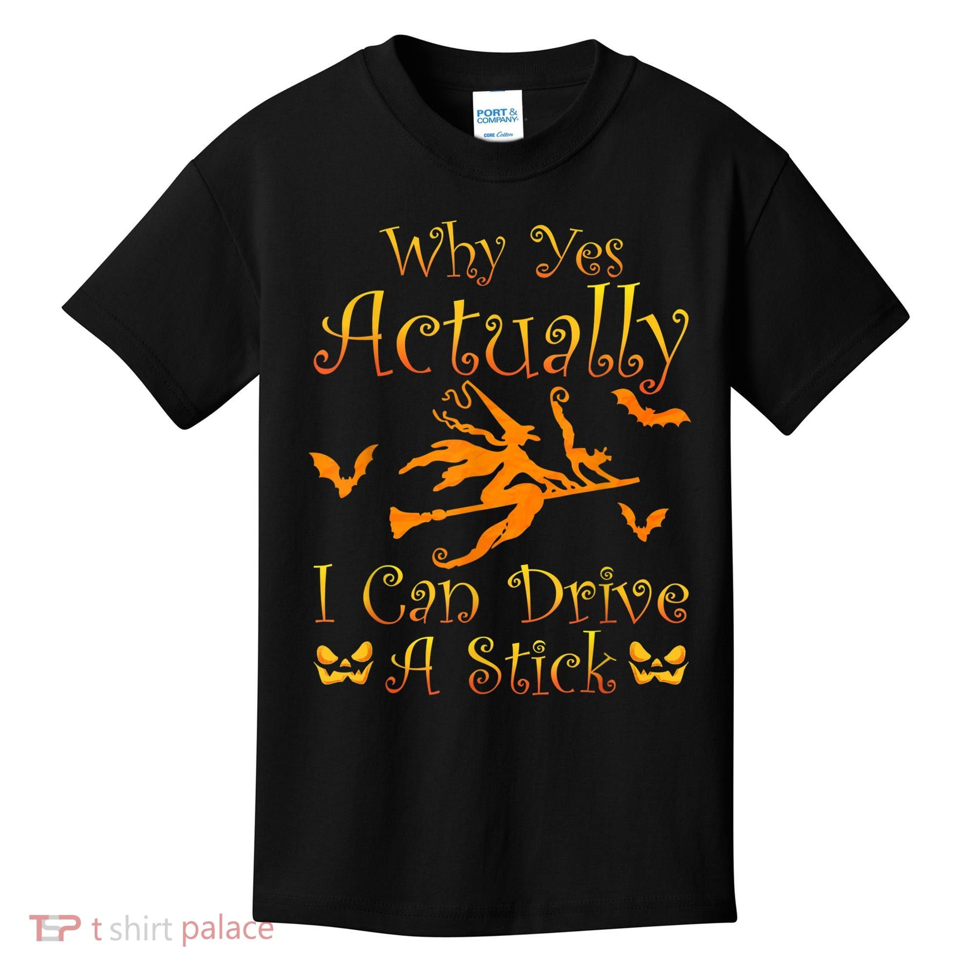 Why Yes Actually I Can Drive A Stick Funny Witch Costume Kids T-Shirt
