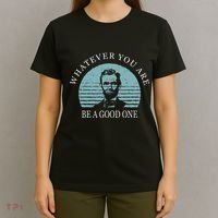 Whatever You Are A Good One Abraham Lincoln T-Shirt thumb 4
