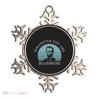 Whatever You Are A Good One Abraham Lincoln Ornament thumb 0