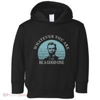 Whatever You Are A Good One Abraham Lincoln Toddler Hoodie thumb 0