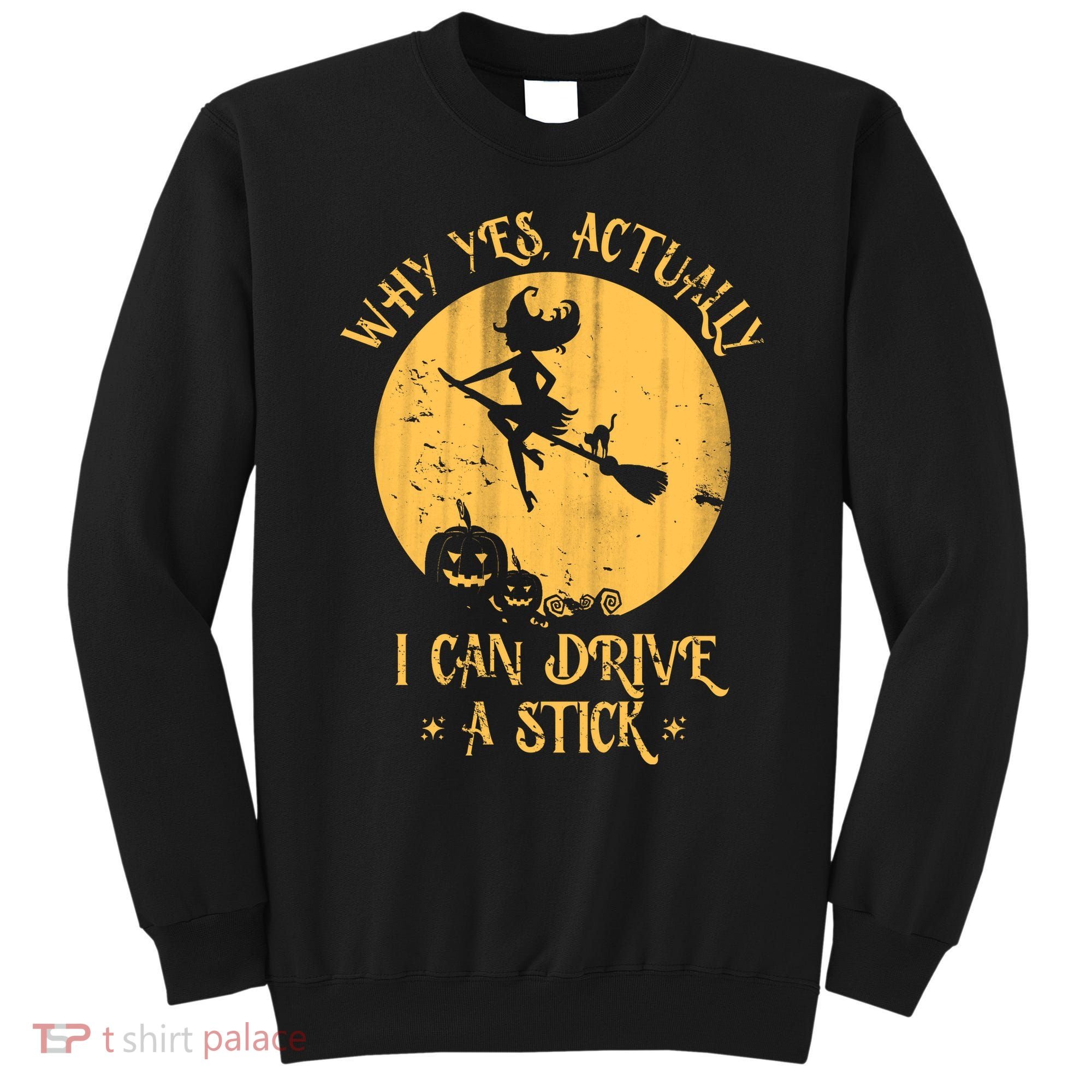 Why Yes Actually I Can Drive A Stick Sweatshirt
