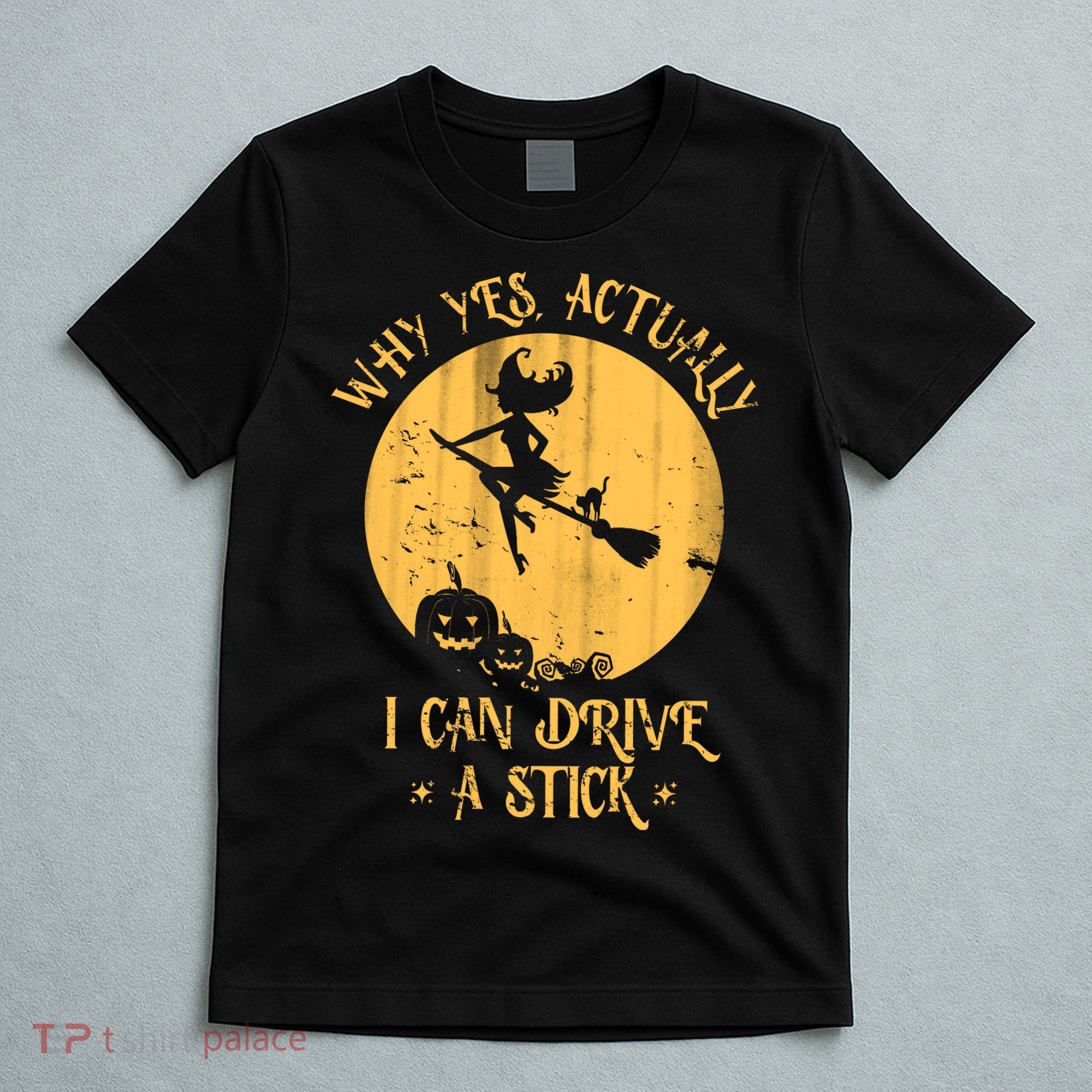 Why Yes Actually I Can Drive A Stick T-Shirt