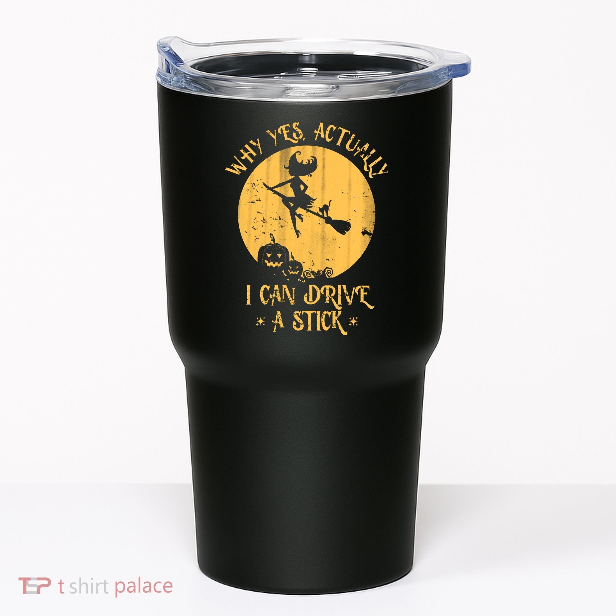 Why Yes Actually I Can Drive A Stick Tumbler