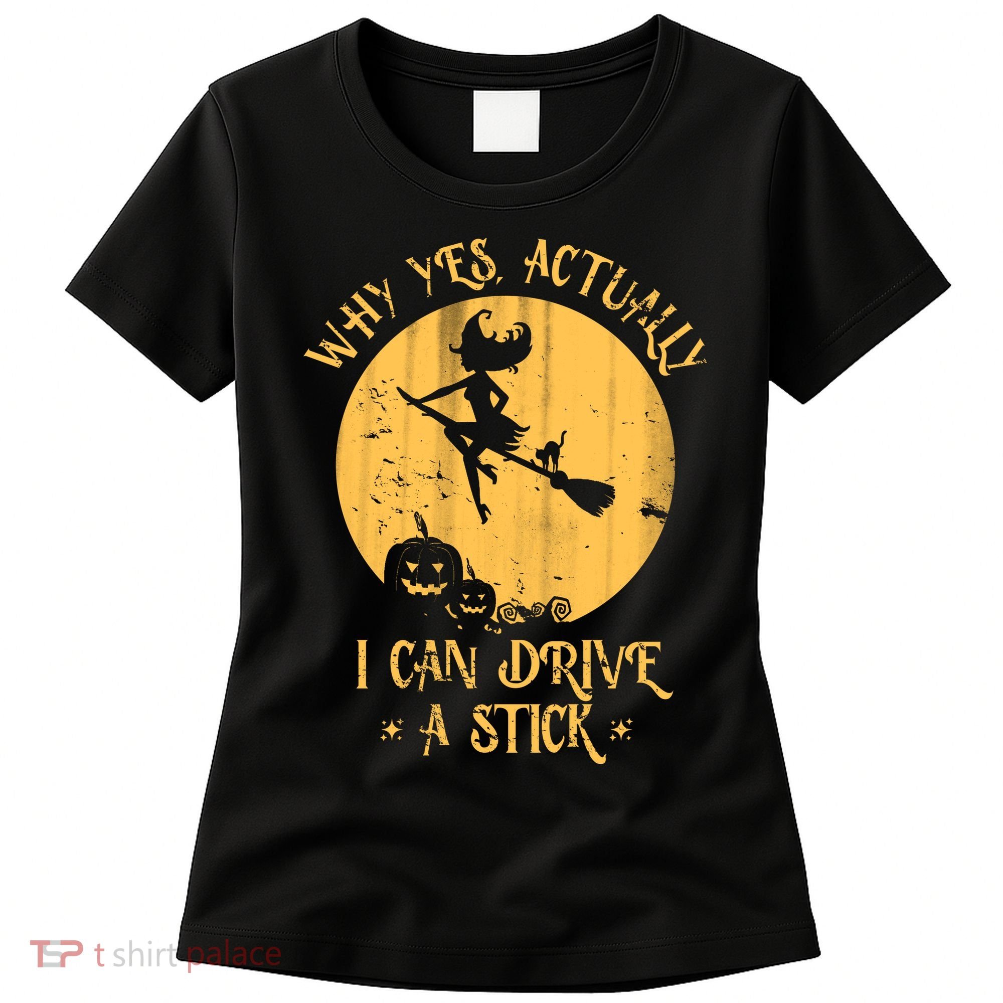 Why Yes Actually I Can Drive A Stick Women's T-Shirt