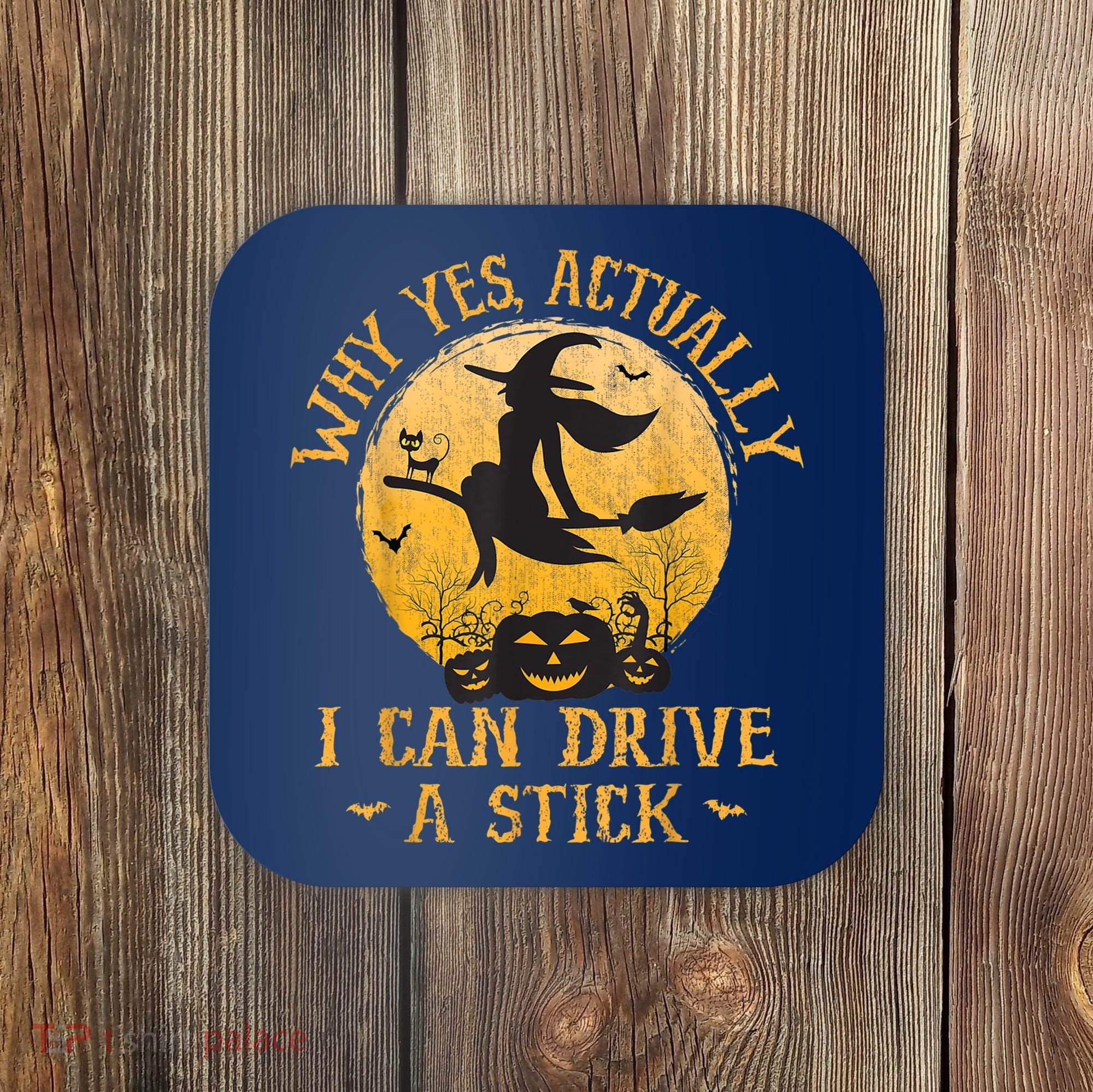 Why Yes Actually I Can Drive A Stick Coaster