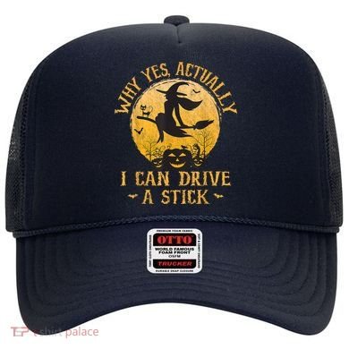 Why Yes Actually I Can Drive A Stick Hat