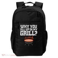 Why You All Up In My Grill Funny Bbq Barbecue Dad Backpack thumb 0