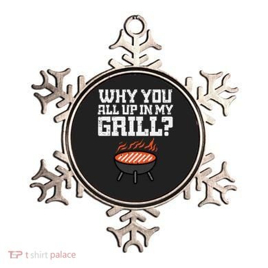 Why You All Up In My Grill Funny Bbq Barbecue Dad Ornament