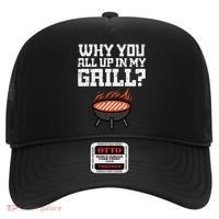 Why You All Up In My Grill Funny Bbq Barbecue Dad Hat thumb 0