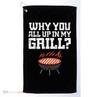 Why You All Up In My Grill Funny Bbq Barbecue Dad Golf Towel thumb 0