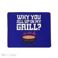 Why You All Up In My Grill Funny Bbq Barbecue Dad Mousepad thumb 0
