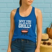 Why You All Up In My Grill Funny Bbq Barbecue Dad Women's Tank Top thumb 2
