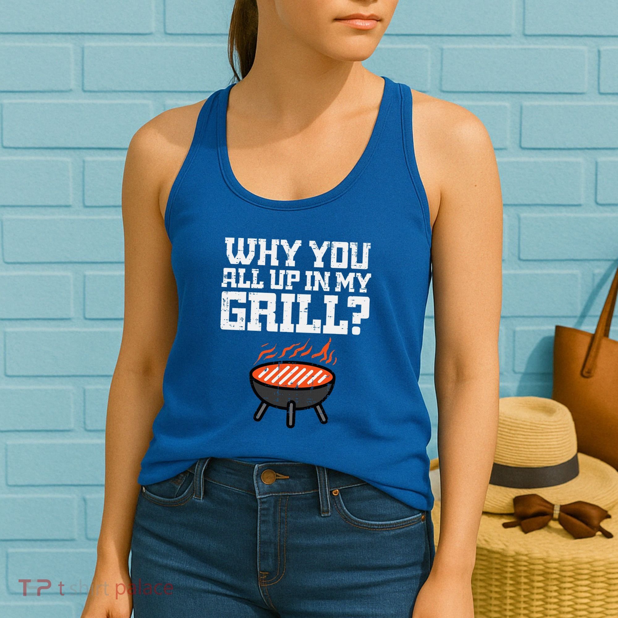 Why You All Up In My Grill Funny Bbq Barbecue Dad Women's Tank Top