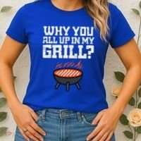 Why You All Up In My Grill Funny Bbq Barbecue Dad Women's T-Shirt thumb 2
