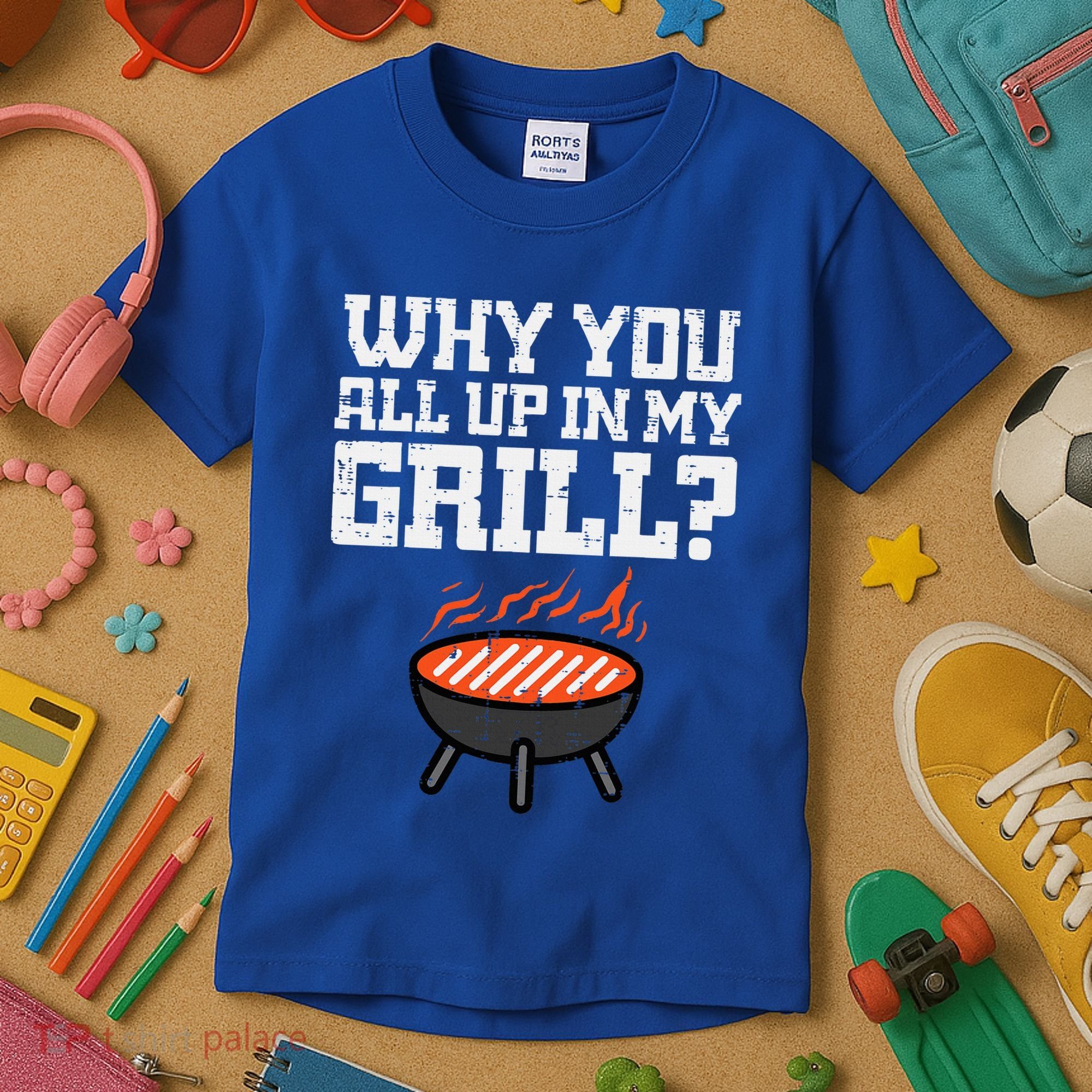 Why You All Up In My Grill Funny Bbq Barbecue Dad Kids T-Shirt