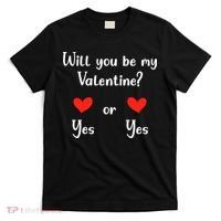 Will You Be My Valantine Yes Or Yes Valentines Day T-Shirt thumb 0