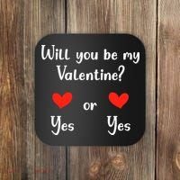 Will You Be My Valantine Yes Or Yes Valentines Day Coaster thumb 0