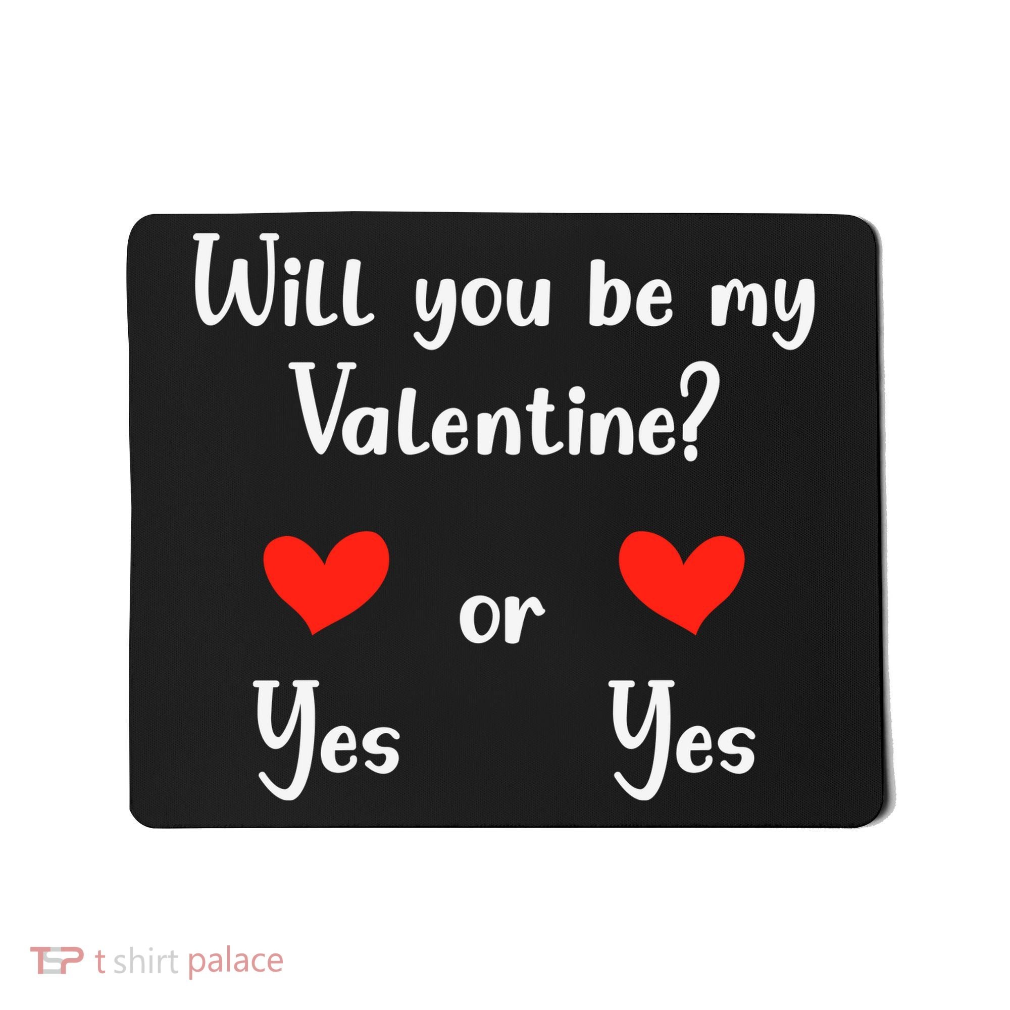 Will You Be My Valantine Yes Or Yes Valentines Day Mousepad
