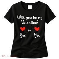 Will You Be My Valantine Yes Or Yes Valentines Day Women's T-Shirt thumb 0
