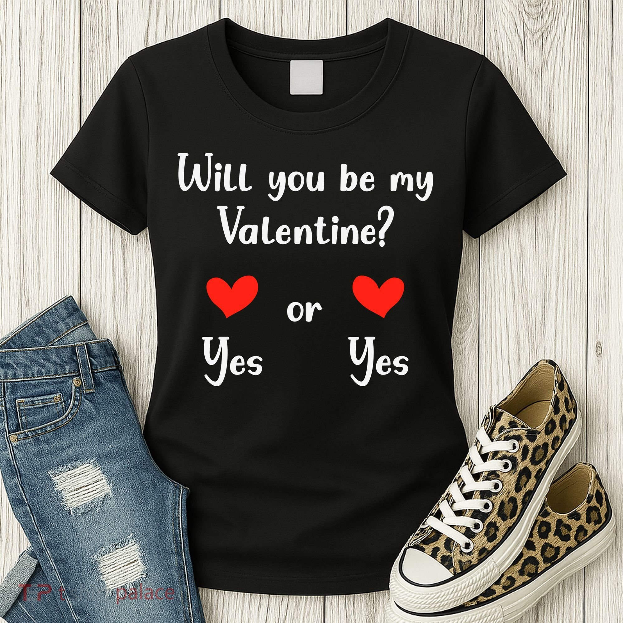 Will You Be My Valantine Yes Or Yes Valentines Day Women's T-Shirt