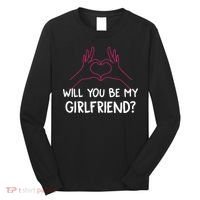 Will You Be My Girlfriend I Love Relationship Valentine Long Sleeve Shirt thumb 0