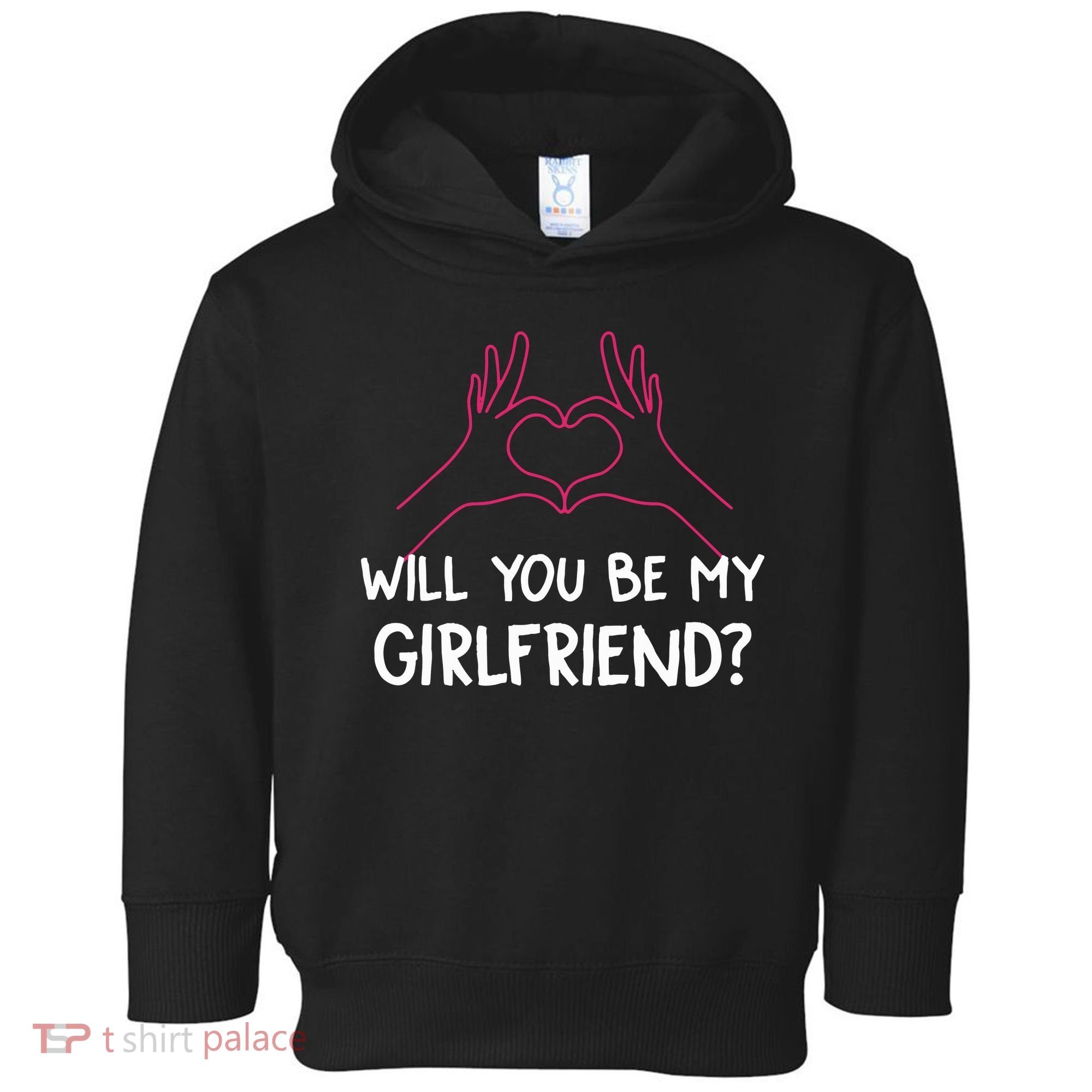 Will You Be My Girlfriend I Love Relationship Valentine Toddler Hoodie