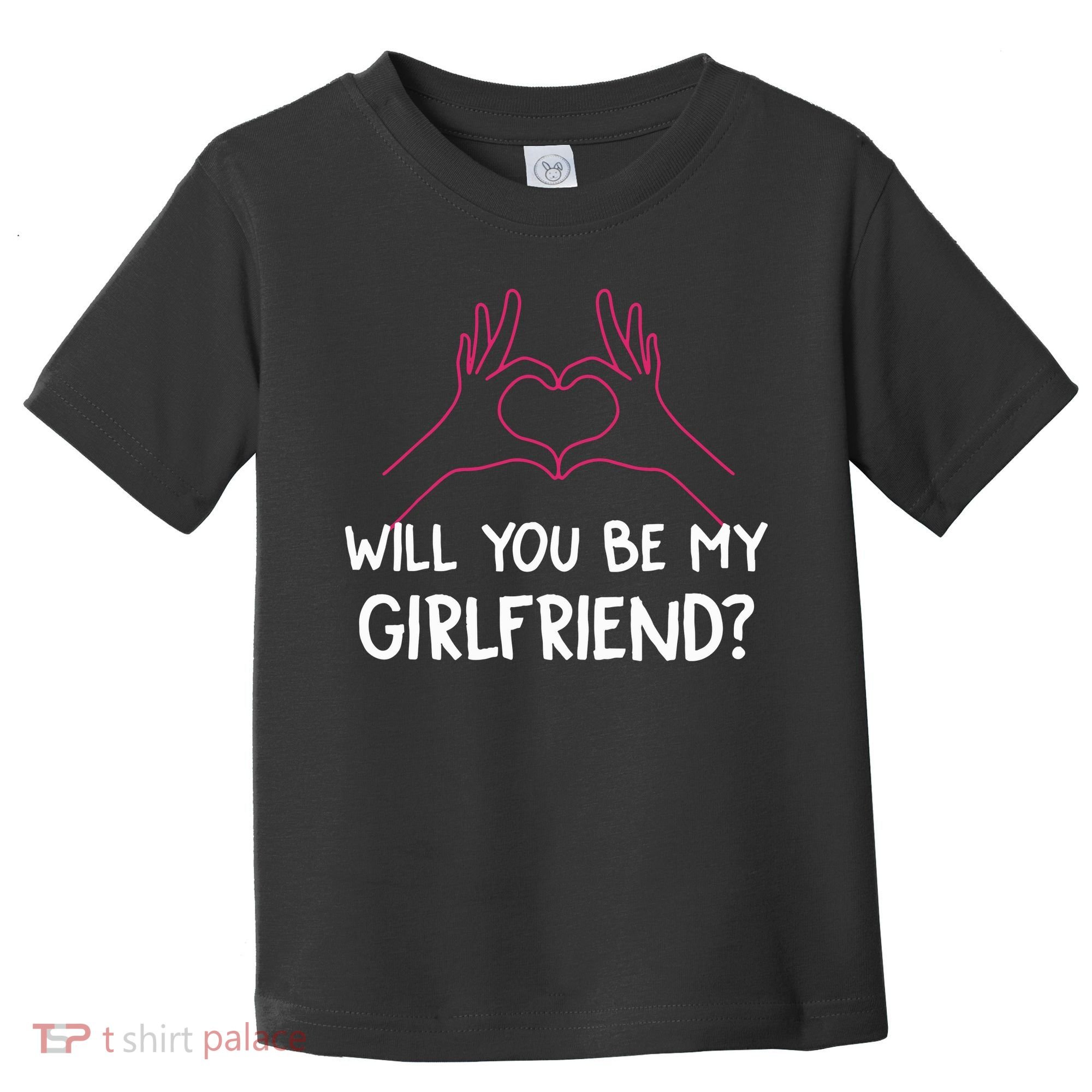 Will You Be My Girlfriend I Love Relationship Valentine Toddler T-Shirt