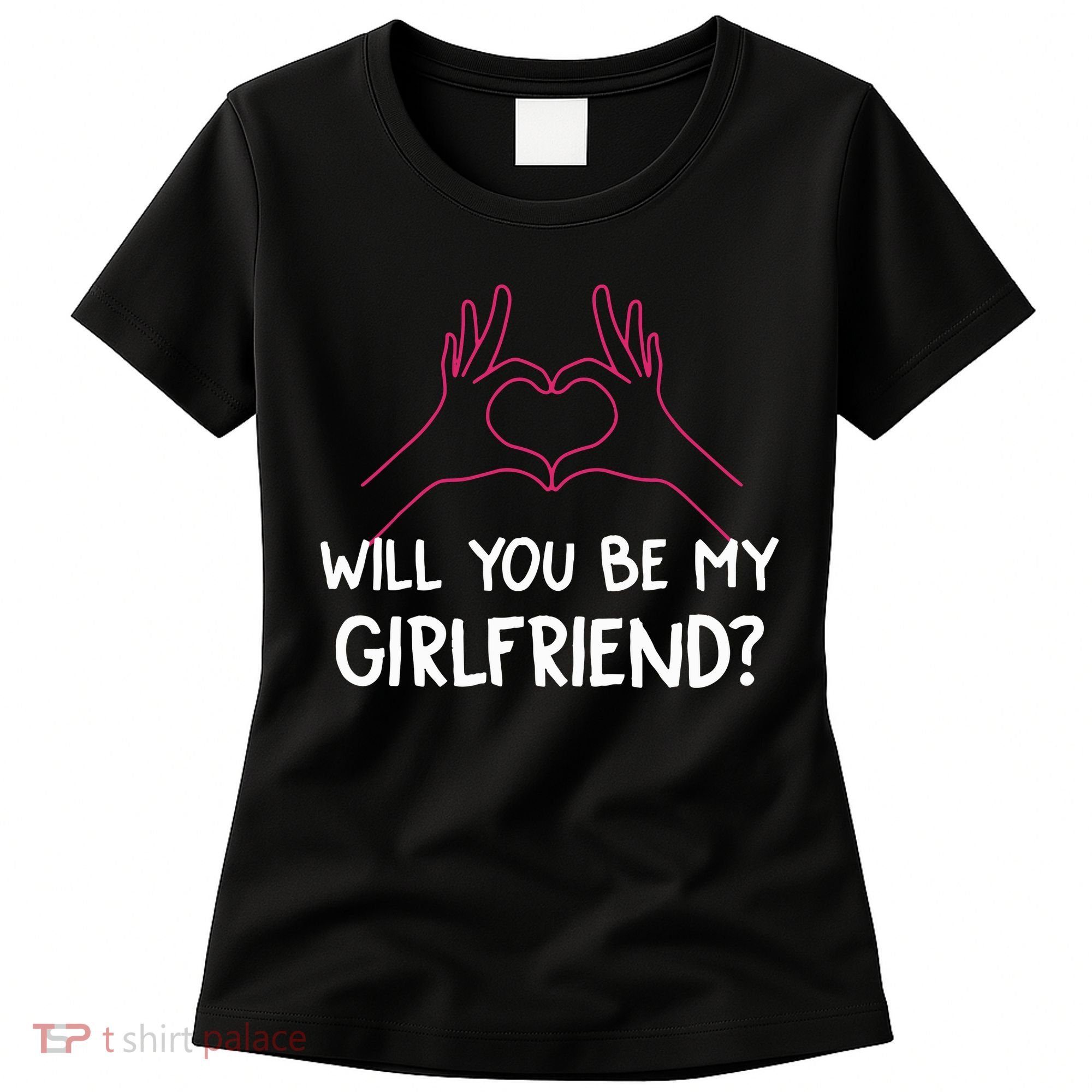 Will You Be My Girlfriend I Love Relationship Valentine Women's T-Shirt