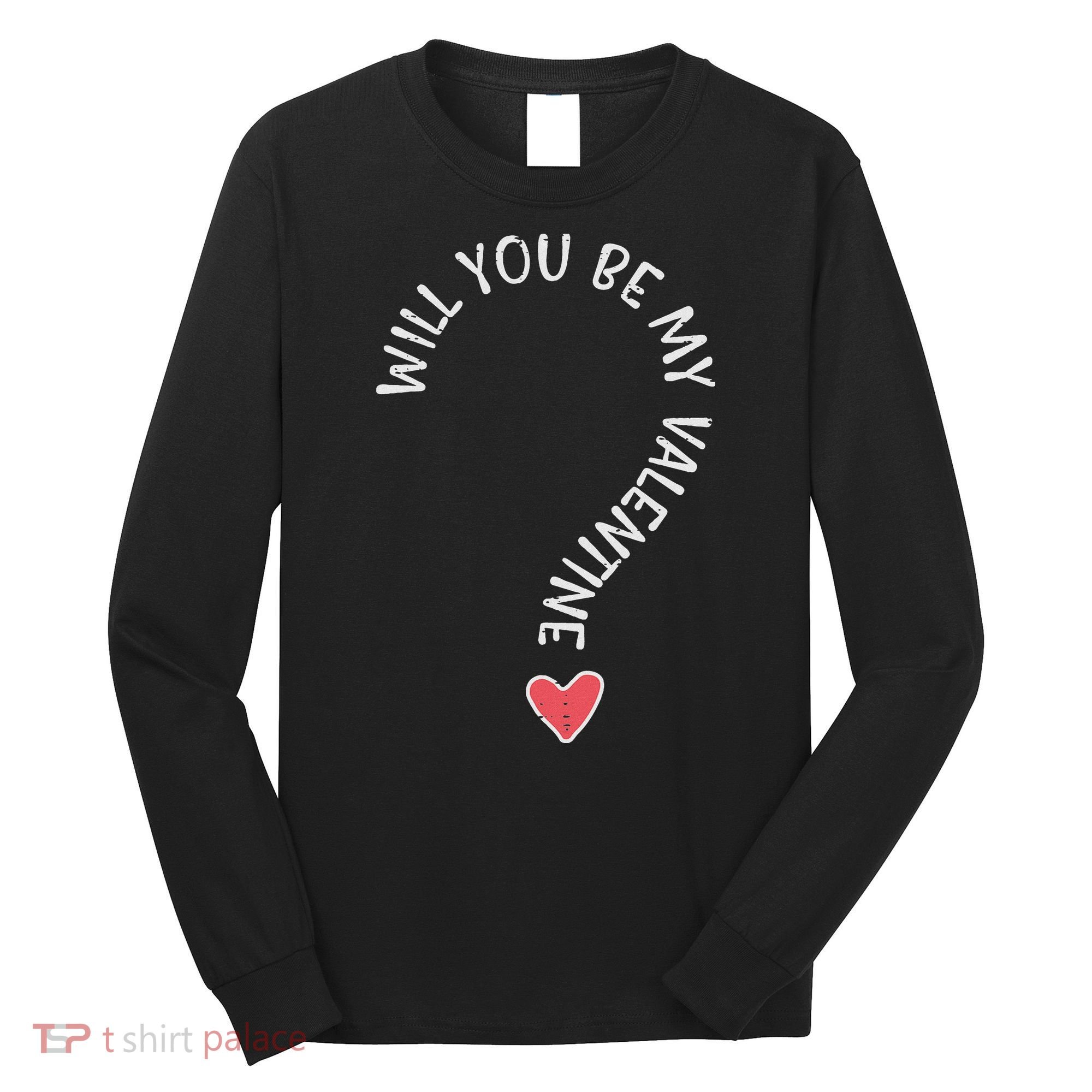 Will You Be My Valentine Cute Valentines Day Long Sleeve Shirt