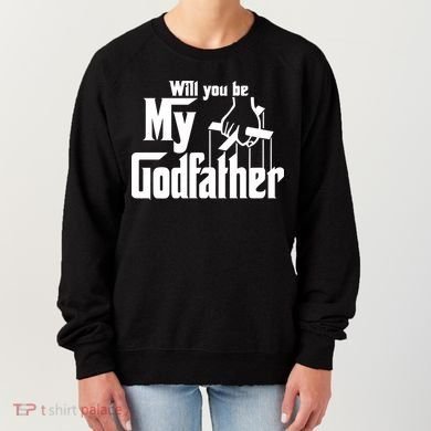 Will You Be My Godfather Women's Sweatshirt