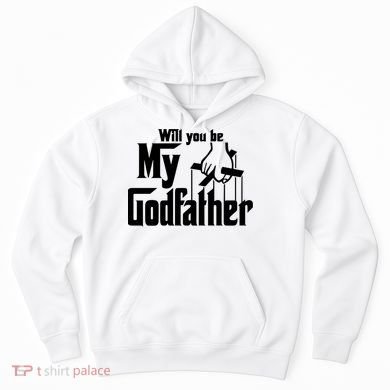 Will You Be My Godfather Hoodie