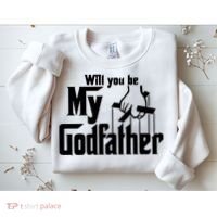 Will You Be My Godfather Sweatshirt thumb 2
