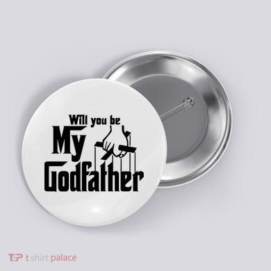 Will You Be My Godfather Button