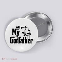 Will You Be My Godfather Button thumb 0
