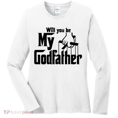 Will You Be My Godfather Women's Long Sleeve Shirt