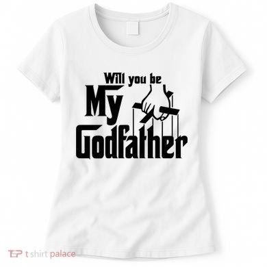 Will You Be My Godfather Women's T-Shirt