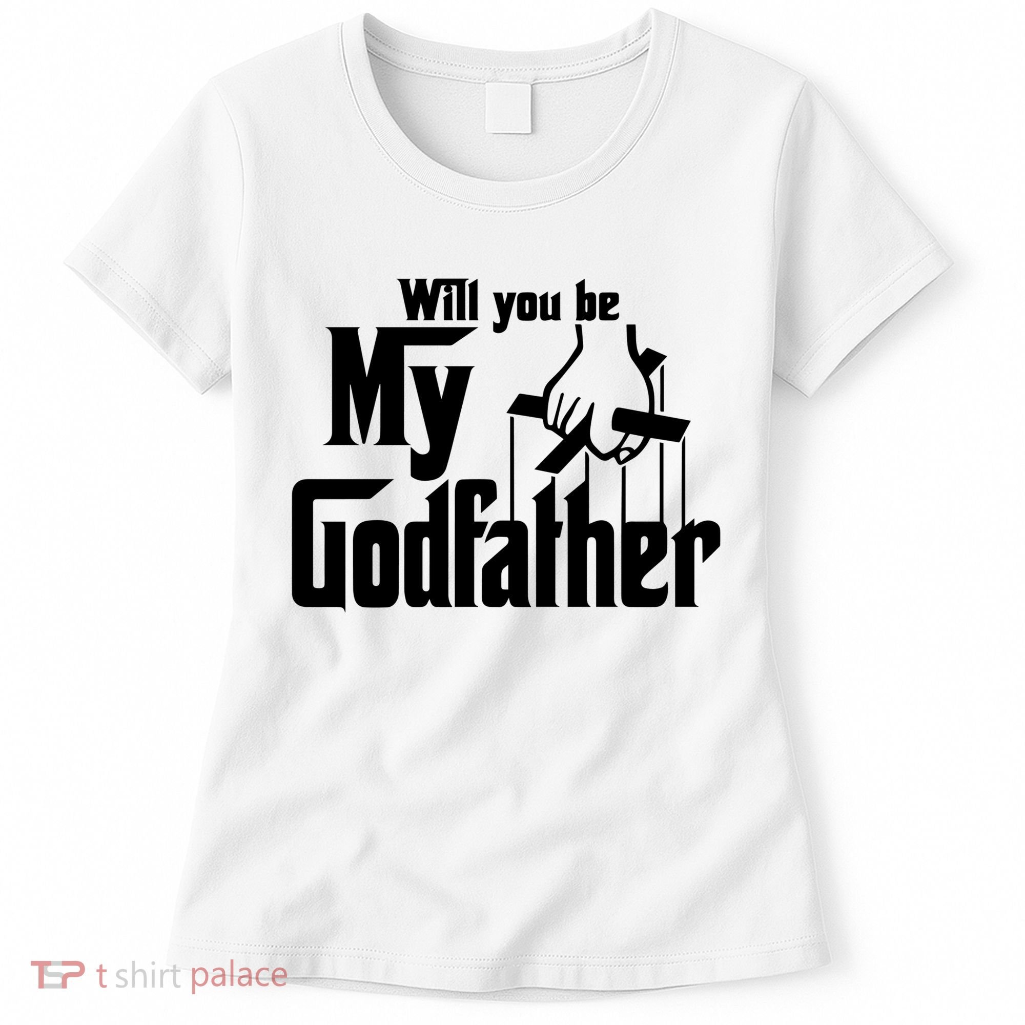 Will You Be My Godfather Women's T-Shirt