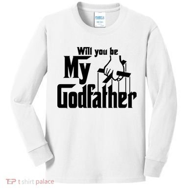 Will You Be My Godfather Kids Long Sleeve Shirt