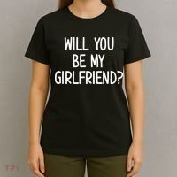 Will You Be My Girlfriend T-Shirt thumb 4