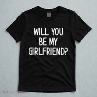 Will You Be My Girlfriend T-Shirt thumb 5