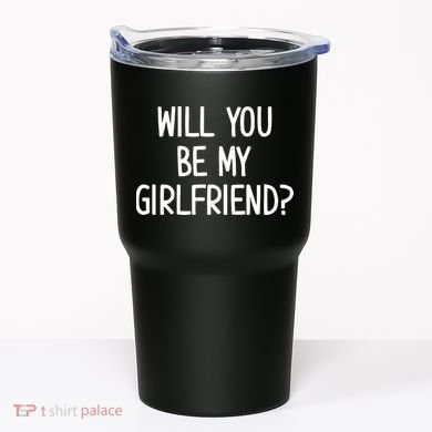 Will You Be My Girlfriend Tumbler