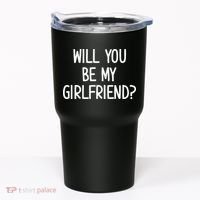 Will You Be My Girlfriend Tumbler thumb 0