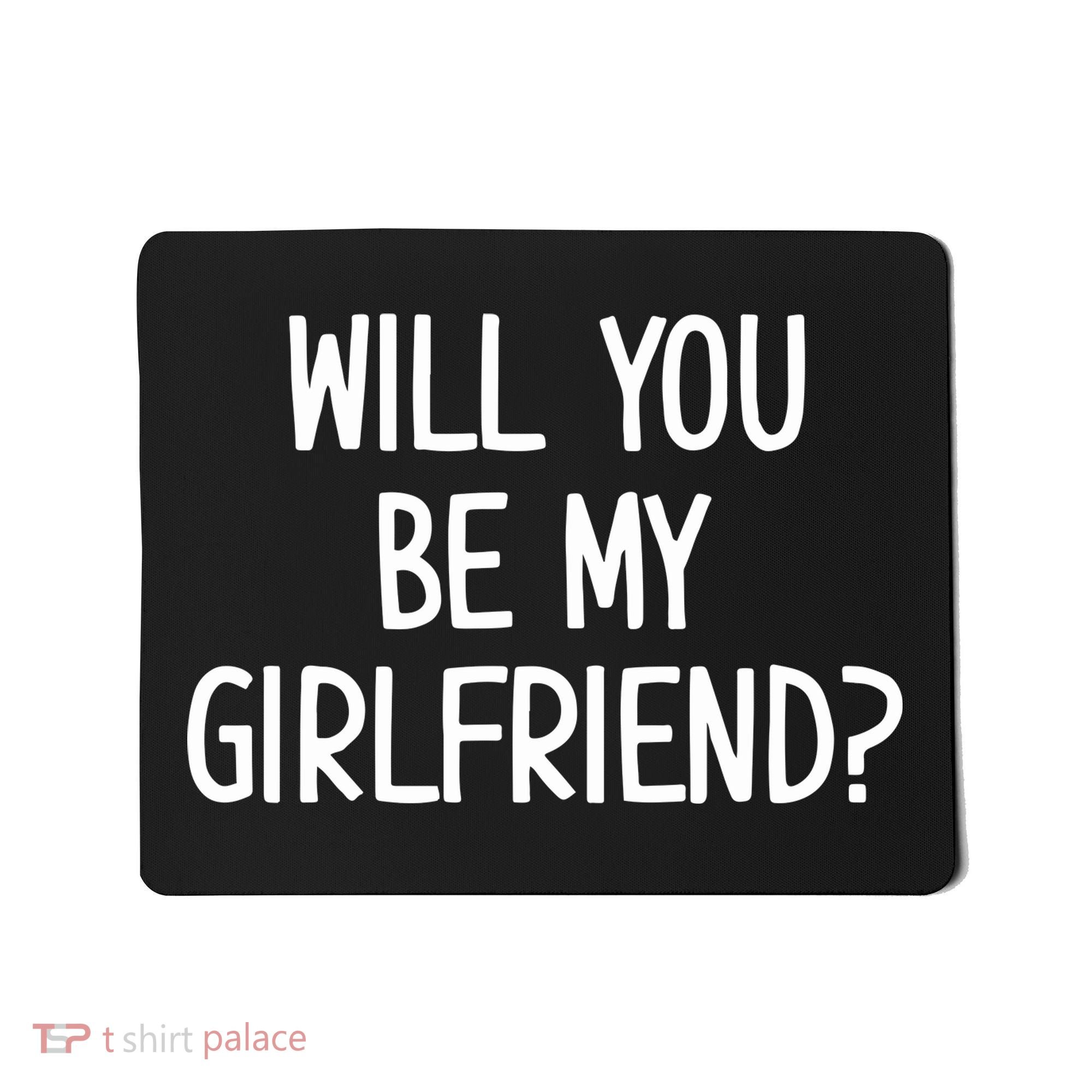 Will You Be My Girlfriend Mousepad