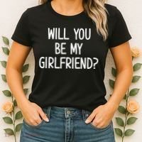 Will You Be My Girlfriend Women's T-Shirt thumb 2