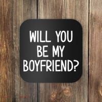 Will You Be My Boyfriend, Funny, Jokes, Sarcastic Sayings Coaster thumb 0
