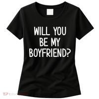 Will You Be My Boyfriend, Funny, Jokes, Sarcastic Sayings Women's T-Shirt thumb 0