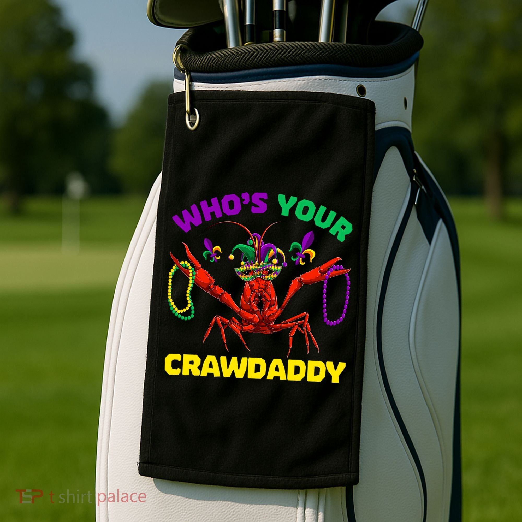 Whos Your Crawdaddy Crawfish Jester Beads Funny Mardi Gras Meaningful Gift Golf Towel