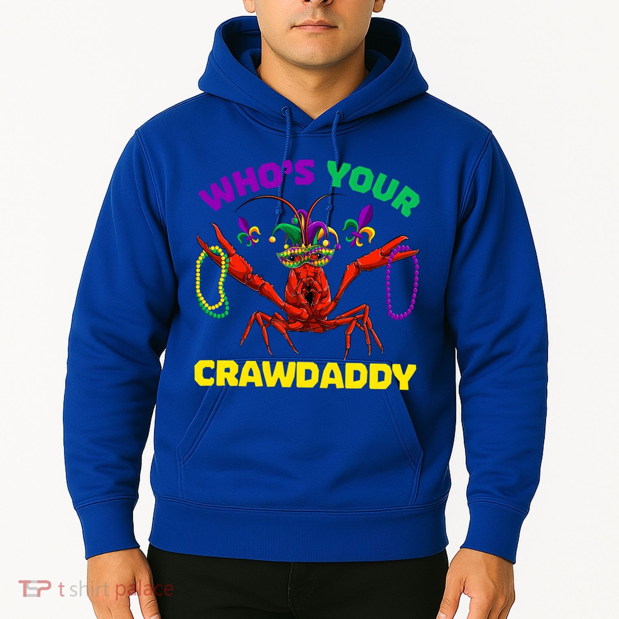 Whos Your Crawdaddy Crawfish Jester Beads Funny Mardi Gras Meaningful Gift Hoodie