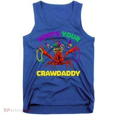 Whos Your Crawdaddy Crawfish Jester Beads Funny Mardi Gras Meaningful Gift Tank Top